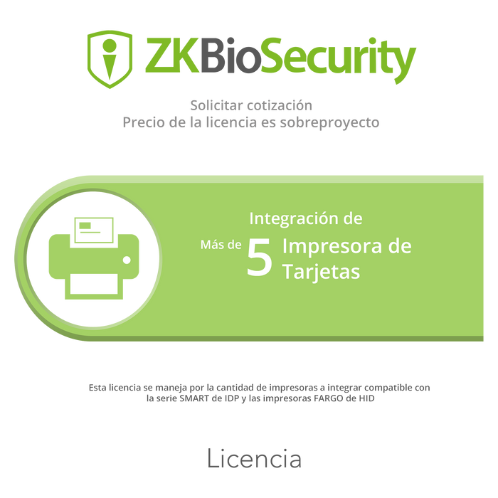 Licencia para ZKBiosecurity para integracion para mas de 5 impresoras de tarjetas